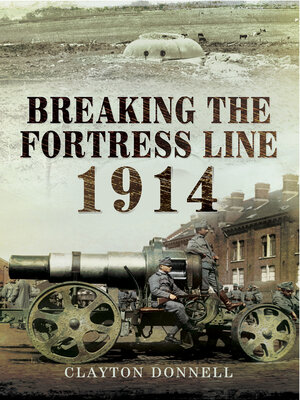 cover image of Breaking the Fortress Line, 1914